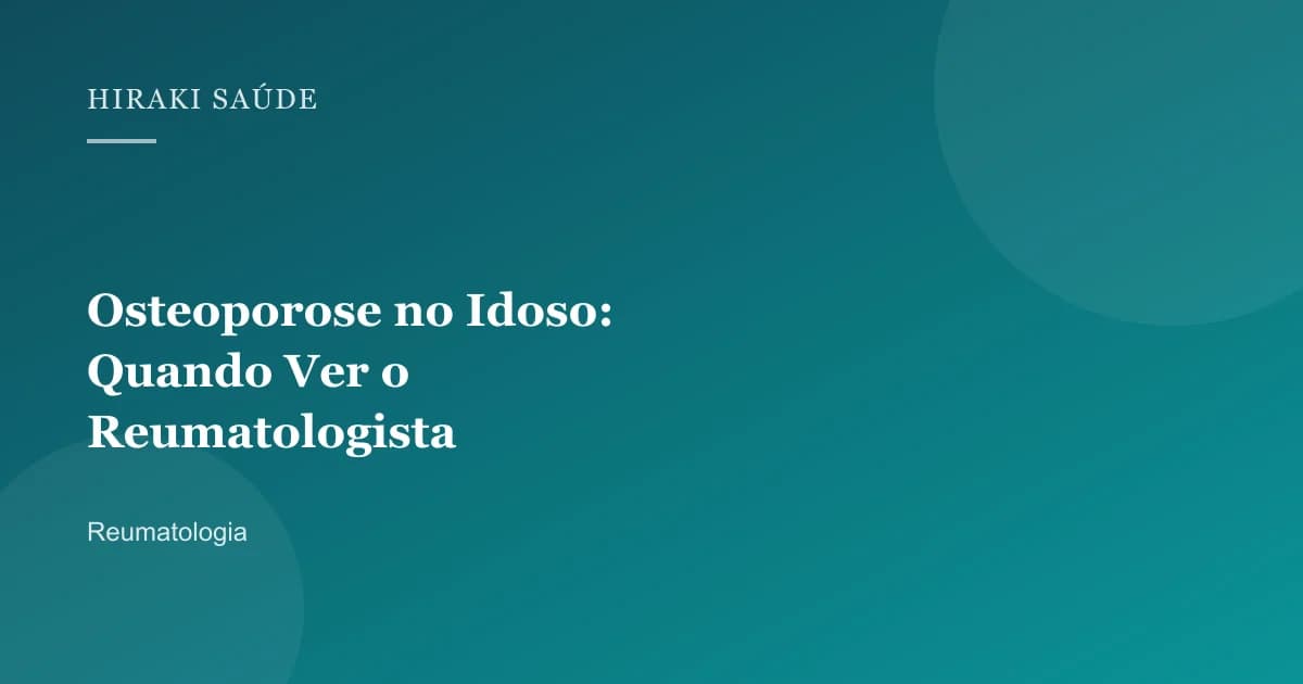 Yulle de Oliveira Martins — Osteoporose no Idoso: Quando Ver o Reumatologista — 27/08/2026
